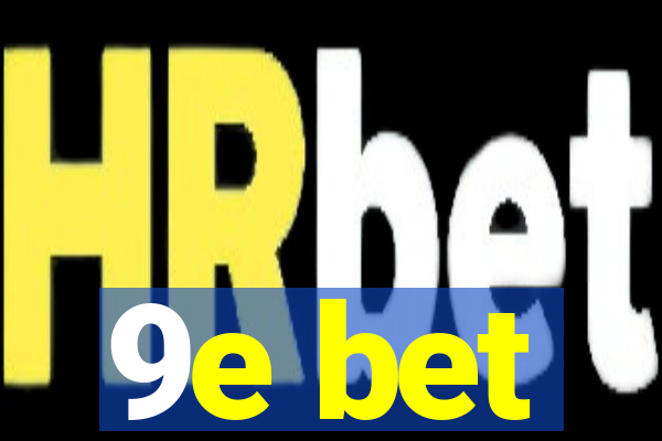 9e bet
